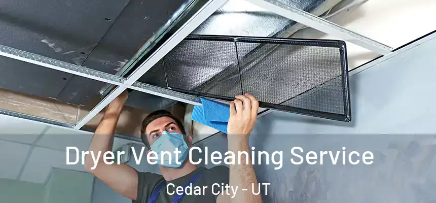  Dryer Vent Cleaning Service Cedar City - UT
