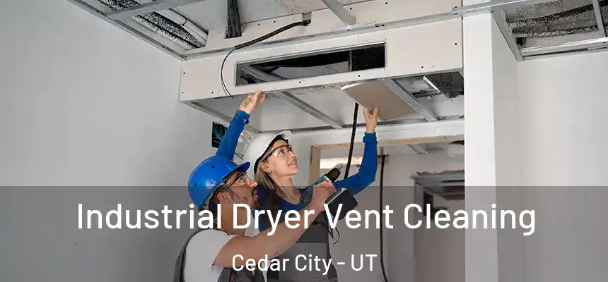 Industrial Dryer Vent Cleaning Cedar City - UT